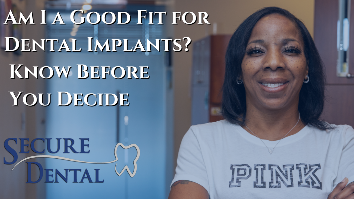 Am I a Good Fit for Dental Implants? Know Before You Decide