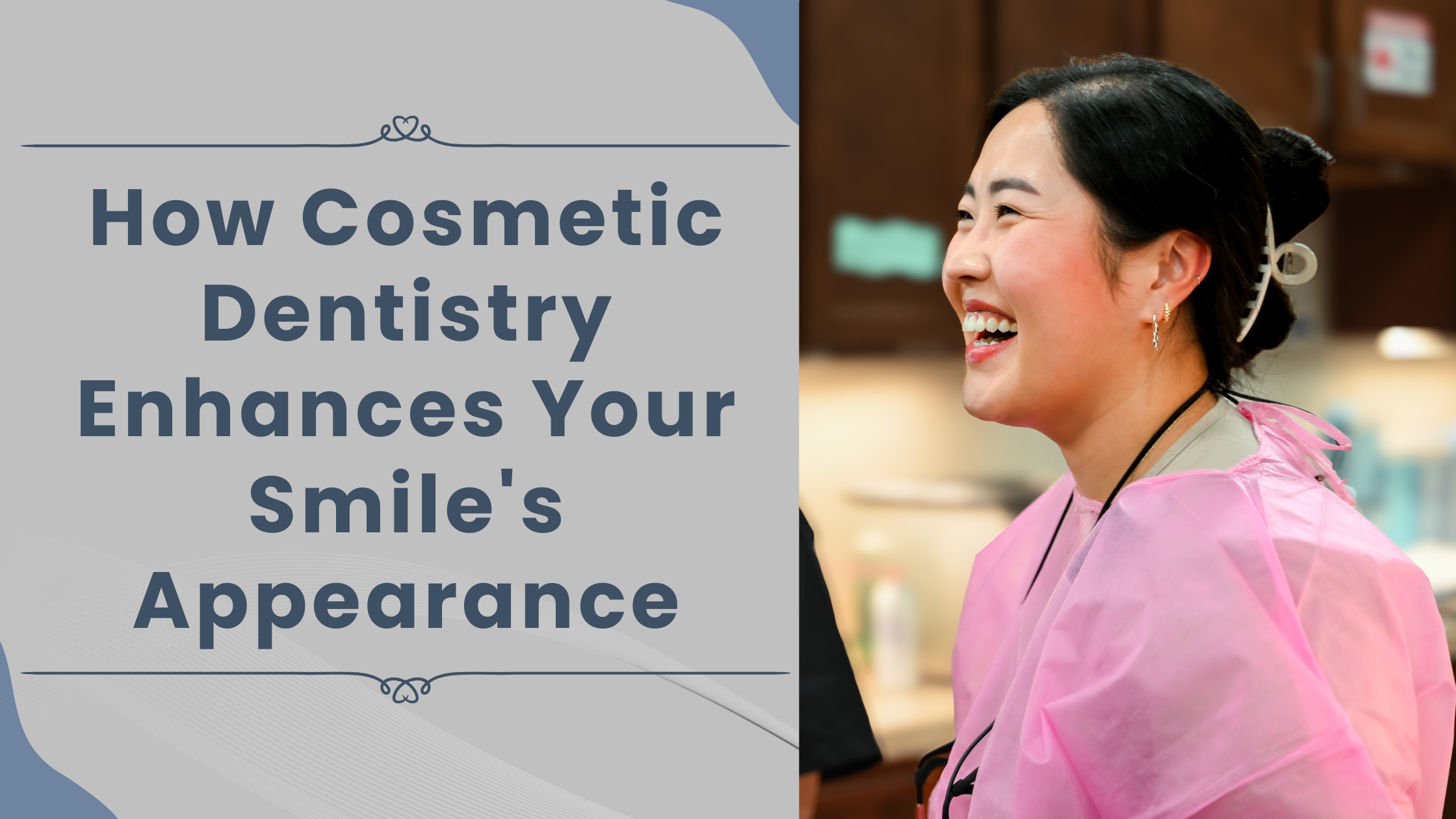 How Cosmetic Dentistry Enhances Your Smile's Appearance